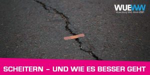 Veranstaltungen zum Thema Scheitern bei der WueWW2021