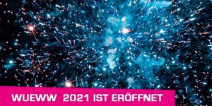 WueWW 2021 ist eröffnet