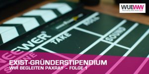 EXIST-Stipendium – Paxray Folge 1