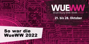 Teaserbild So war die WueWW 2022 - Nachberichte