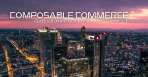 Teaserbild Blogartikel "composable commerce". Zu sehen eine Silhouette auf Frankfurt und die Bankenhochhäuser in der Abenddämmerung. Bildüberschrift "Composable Commerce oder: Mach Architekturen im E-Commerce"